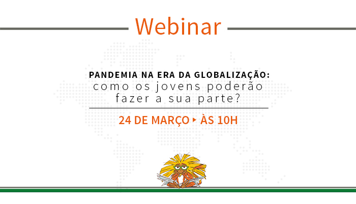 Webinar "Pandemia na era da globalização: como os jovens poderão fazer a sua parte"